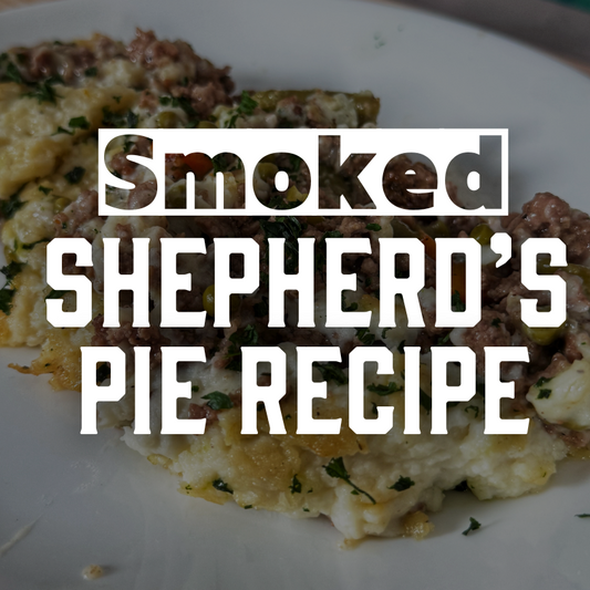 Smoked Shepherd’s Pie – A St. Patrick’s Day Classic with a BBQ Twist